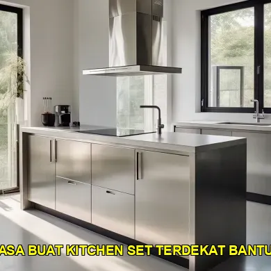 Keunggulan Jasa Buat Kitchen Set Terdekat Bantul untuk Rumah Anda